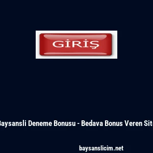 Baysansli Deneme Bonusu - Bedava Bonus Veren Site