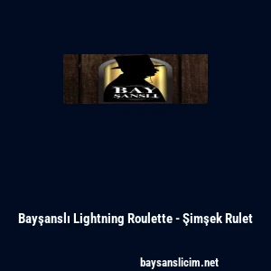 Bayşanslı Lightning Roulette - Şimşek Rulet