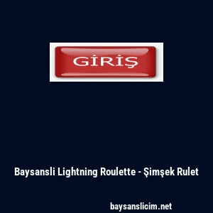 Baysansli Lightning Roulette - Şimşek Rulet