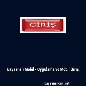 Baysansli Mobil - Uygulama ve Mobil Giriş