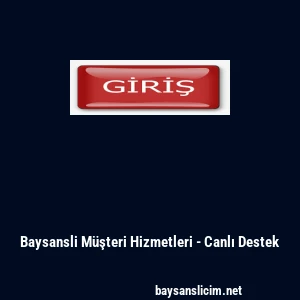 Baysansli M&uuml;şteri Hizmetleri - Canlı Destek