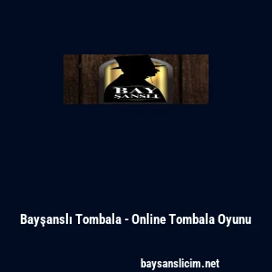 Bayşanslı Tombala - Online Tombala Oyunu